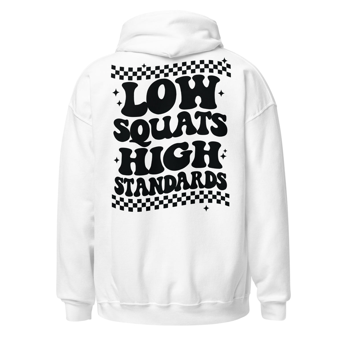 Squat Low Standards High Hoodie
