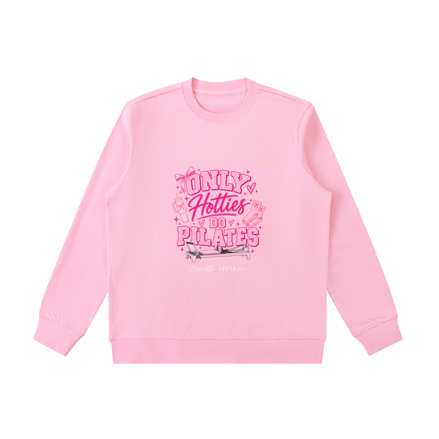 Only Hotties Do Pilates Sweatshirt
