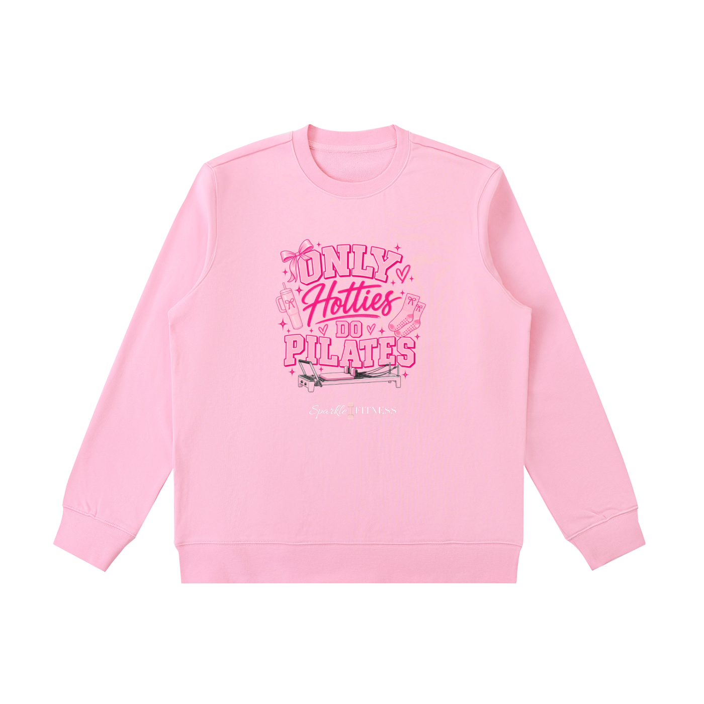Only Hotties Do Pilates Sweatshirt