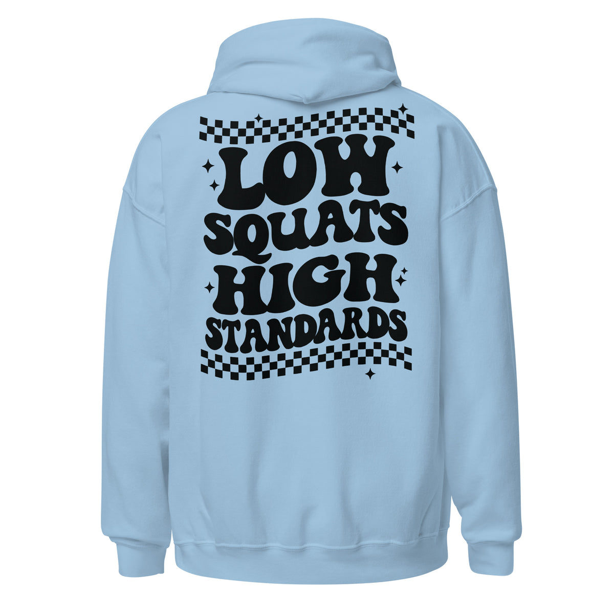 Squat Low Standards High  Hoodie