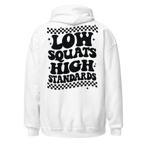 Squat Low Standards High  Hoodie